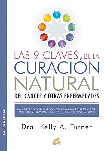 Las 9 claves de la curacion natural del cancer y otras enfermedades (Spanish Edition)