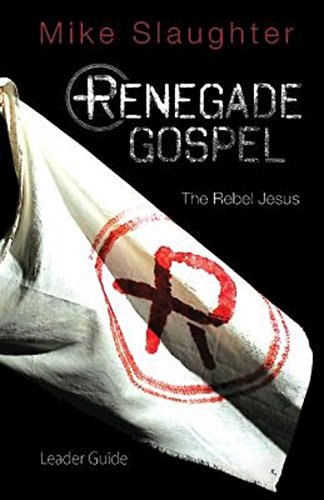 Renegade Gospel Leader Guide: The Rebel Jesus (Renegade Gospel series)
