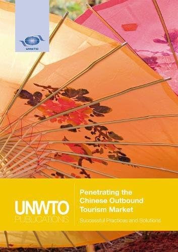 Penetrating the Chinese Outbound Tourism Market: Successful Practices and Solutions Paperback – Import, 28 August 2017
