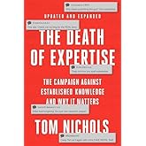 The Death of Expertise: The Campaign against Established Knowledge and Why it Matters
