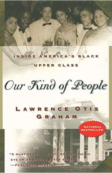 Our Kind of People: Inside America's Black Upper Class: Graham ...