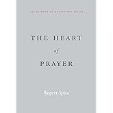 The Heart of Prayer (The Essence of Meditation Series)