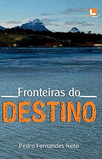 Livro Fronteiras do Destino: Mistérios na Serra do Curicuriari