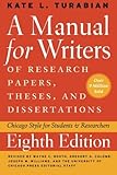 A Manual for Writers of Research Papers, Theses, and Dissertations, Eighth Edition: Chicago Style for Students and Researchers (Chicago Guides to Writing, Editing, and Publishing)
