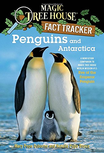 Penguins and Antarctica: A Nonfiction Companion to Magic Tree House Merlin Mission #12: Eve of the Emperor Penguin