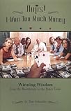 OOPS! I Won Too Much Money: Winning Wisdom from the Boardroom to the Poker Table by Tom Schneider