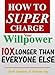 Willpower: How to Supercharge Your Willpower 10X Longer than Everyone else (Entrepreneur Series)
