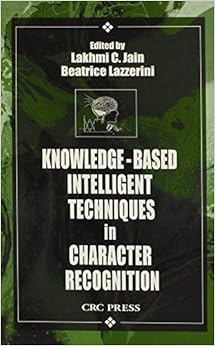 Knowledge-Based Intelligent Techniques in Character Recognition (International Series on Computational Intelligence) Knowledge-Based Intelligent Techniques in Character Recognition (International Series on Computational Intelligence)