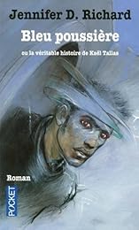Bleu poussière ou La véritable histoire de Kaël Tallas