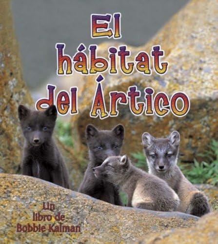 El Hábitat del Ártico (the Arctic Habitat) (Introducción a Los Hábitats (Introducing Habitats)) (Spanish Edition)