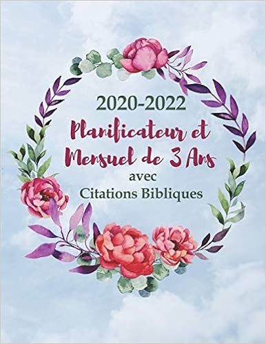 22 Planificateur Et Organisateur Mensuel De 3 Ans Avec Citations Bibliques Agenda Pour Femmes Et Hommes Chretiens Agenda De 3 Ans Un Mois Et Un Verset Biblique Par Page French Edition