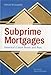 Subprime Mortgages: America's Latest Boom and Bust (Urban Institute Press)