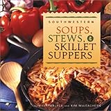 Image de Southwestern Soups, Stews & Skillets Suppers