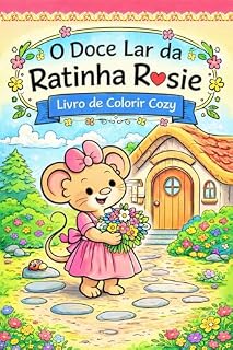 Livro O doce lar da ratinha Rosie: Livro de colorir cozy