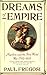 Dreams of Empire: Napoleon and the First World War, 1792-1814 by