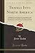 Travels Into North America, Vol. 1: Containing Its Natural History, and a Circumstantial Account of by 