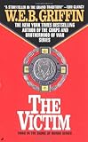 Front cover for the book The Victim by W. E. B. Griffin