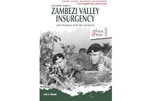 Zambezi Valley Insurgency: Early Rhodesian Bush War Operations (Africa@War Book 5)