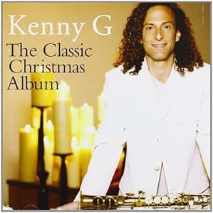 - The Classic Christmas Album by Kenny G (2012) Audio CD ...