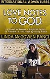 Love Notes to God: An American Woman's Profound Impact on Worship in the French-Speaking World (Inte by