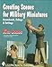 Creating Scenes for Military Miniatures: Groundwork, Foliage, & Settings (Schiffer Military History Book) by 
