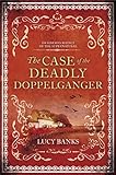 The Case of the Deadly Doppelganger (Dr Ribero's Agency of the Supernatural Book 2) by 