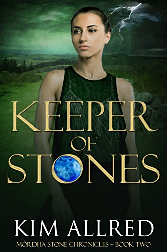 Keeper of Stones: A Time Travel Romance (Mórdha Stone Chronicles Book 2) by Kim Allred