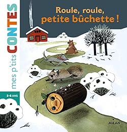 Roule, roule, petite bûchette !