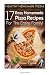 Healthy Homemade Pizzas: 17 Easy Homemade Pizza Recipes For The Entire Family! by 