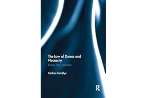The Law of Duress and Necessity: Crime, Tort, Contract