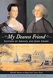 My Dearest Friend: Letters of Abigail and John Adams cover