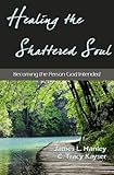 Healing the Shattered Soul