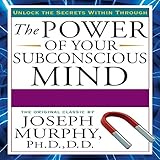 The Power of Your Subconscious Mind: Updated by 