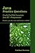 Java Practice Questions: Oracle Certified Associate, Java SE 7 Programmer (OCAJP)