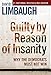 Guilty By Reason of Insanity: Why The Democrats Must Not Win by David Limbaugh