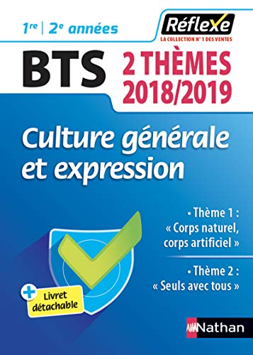 Culture génerale et expression BTS : Thème 1 : Corps naturel, corps artificiel ; Thème 2 : Seuls by 