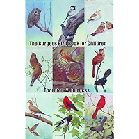 The Burgess Bird Book for Children (Illustrated) book cover The Burgess Bird Book for Children (Illustrated) book cover