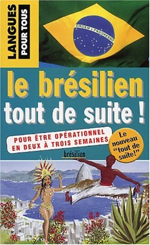 Le  brésilien tout de suite !
