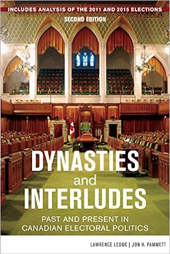 Dynasties And Interludes Past And Present In Canadian Electoral Politics Leduc Lawrence Pammett Jon H Turcotte Andre 9781459733374 Amazon Com Books