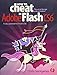 How to Cheat in Adobe Flash CS6: The Art of Design and Animation