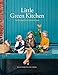 Little Green Kitchen: Simple Vegetarian Family Recipes