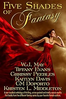 Five Shades of Fantasy: Paranormal Fantasy Anthology by [Middleton, Kristen L., May, W.J., Peebles, Chrissy, Doporto, CM, Davis, Kaitlyn, Matthews, Mande]