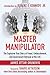 Master Manipulator: The Explosive True Story of Fraud, Embezzlement, and Government Betrayal at the CDC