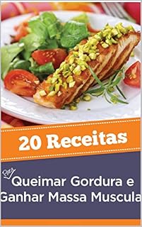 Livro Receitas Especiais: Queimar Gordura e Ganhar Massa Muscular