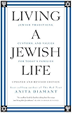 Living a Jewish Life, Updated and Revised Edition: Jewish Traditions, Customs and Values fo