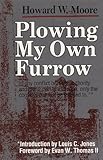 Plowing My Own Furrow (Syracuse Studies on Peace and Conflict Resolution) by