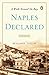 Naples Declared: A Walk Around the Bay by