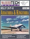 Bell P-39 / P-63 Airacobra & Kingcobra - Warbird Tech Vol. 17