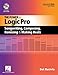 The Power in Logic Pro: Songwriting, Composing, Remixing and Making Beats (Quick Pro Guides)