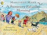 Front cover for the book A Summery Saturday Morning by Margaret Mahy